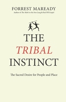 The Tribal Instinct: The Sacred Desire for People and Place B0BCD7CX9H Book Cover