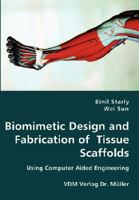 Biomimetic Design and Fabrication of Tissue Scaffolds: Using Computer Aided Engineering 3836424649 Book Cover