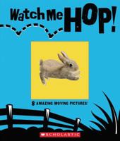 Watch Me Hop! 0545146984 Book Cover