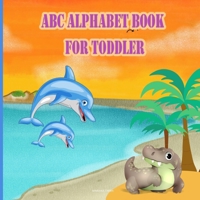 ABC Alphabet Book For Toddlers: Educational Book for Early Learning of Letters and Animals B0DTHZXSJX Book Cover