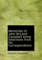 Memorials of John McLeod Campbell Being Selections from his Correspondence 1146845960 Book Cover