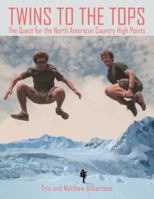 Twins to the Tops: The Quest for the North American Country High Points 154625112X Book Cover