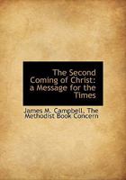 The Second Coming of Christ: A Message for the Times 1017000271 Book Cover