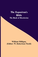 The Expositor's Bible: The Book of Revelation 9355342128 Book Cover