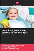 Reabilitação ocluso-protésica em crianças 6205970686 Book Cover