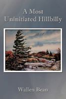 A Most Uninitiated Hillbilly 1449049591 Book Cover