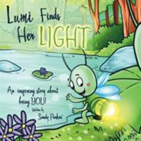 Lumi Finds Her Light: An inspiring story about being YOU! 150435401X Book Cover