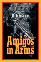 Amigos in Arms B091JBHMCQ Book Cover