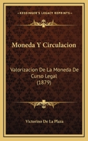 Moneda Y Circulación, Valorización De La Moneda De Curso Legal: Cuestión Economica 1148048227 Book Cover