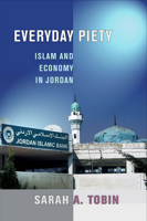 Everyday Piety: Islam and Economy in Jordan 1501700464 Book Cover