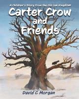 Carter Crow and Friends: A children's story from the Old Oak Kingdom 1916476708 Book Cover