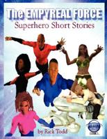 The Empyreal Force: The Superhero Short Story Collection 1434381463 Book Cover