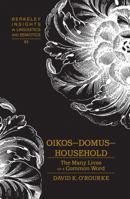 Oikos - Domus - Household: The Many Lives of a Common Word 1433115778 Book Cover