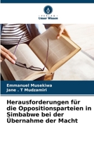 Herausforderungen für die Oppositionsparteien in Simbabwe bei der Übernahme der Macht 620530256X Book Cover