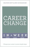 Change Your Career in a Week: Teach Yourself 1473607701 Book Cover