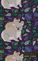 Pocket Word Search: 99 Pocket Word Search Puzzles Pocket Word Jumble Travel Size Mini Word Puzzle Word Seek Word Find Koalas 1699238901 Book Cover
