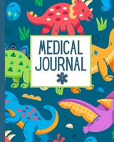 Medical Journal : Dinosaur - Child's Medical Record Organizer - Health Record - Healthcare Information Logbook 1687560900 Book Cover