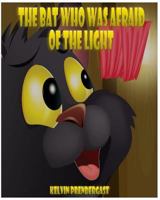 The bat who was afraid of the light 1540446220 Book Cover