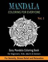 Mandala Coloring For Everyone: Easy Mandala Coloring Book for Beginners, Kids, Adults & Seniors | Astonishing Mandala Art Patterns and Designs | ... Sacred Geometry, Drawing, Coloring, Painting 1727796179 Book Cover