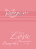 Mom\'s Collection: Your First Years of Life (Daughter) 1680971344 Book Cover