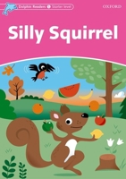 Dolphin Readers Starter Level: Silly Squirrel 019440076X Book Cover