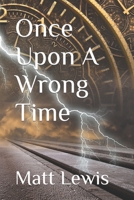 Once Upon A Wrong Time B0CF4FN894 Book Cover