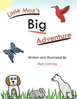 Little Max's Big Adventure 1463750374 Book Cover