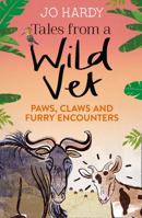 Tales From a Wild Vet:  Paws, Claws and Furry Encounters 0008142505 Book Cover