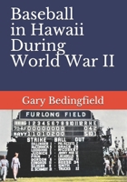 Baseball in Hawaii During World War II B091FNNDCJ Book Cover