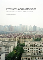 Pressures and Distortions: City Dwellers as Builders and Critics: Four Views 061541270X Book Cover