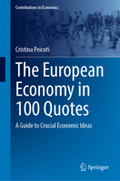 The European Economy in 100 Quotes: A Guide to Crucial Economic Ideas 303168818X Book Cover