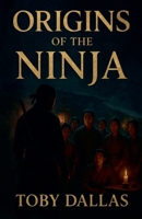 Origins Of The Ninja B0FX3ZQ13C Book Cover