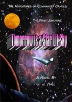 The Adventures of Commander Candle,The First Juncture: Tomorrow is a Star Lit Sky 0557167507 Book Cover