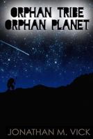 Orphan Tribe Orphan Planet 1511820934 Book Cover