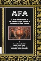 Afa: A Brief Introduction to the Sacred Anago System of Divination in Ewe Vodoun 0578436582 Book Cover