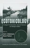 Ecotoxicology: Ecological Fundamentals, Chemical Exposure, and Biological Effects (Environmental Science and Technology: A Wiley-Interscience Series of Texts and Monographs) 0471176443 Book Cover