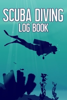 Scuba Diving Log Book: Scuba Diver's Diving Tracker 169503306X Book Cover