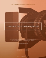 Lighting for Cinematography: The Art and Craft of Lighting for Moving Image Capture (The CineTech Guides to the Film Crafts) B0GSS36TVL Book Cover