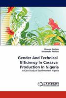 Gender And Technical Efficiency In Cassava Production In Nigeria 384339024X Book Cover