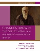 Charles Darwin, the Copley Medal, and the Rise of Naturalism 1862-1864 0393937267 Book Cover