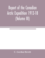 Report of the Canadian Arctic Expedition 1913-18 (Volume III) Insects Introduction and List of new Genera and Species Collected by the Expedition 9354004407 Book Cover