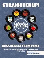 Straighten Up! Boss Reggae From Pama: Boss Reggae From Pama B0BLXWNL7M Book Cover
