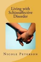 Living with Schizoaffective Disorder 1469904632 Book Cover