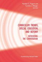 Curriculum Trends, Special Education, and Reform: Refocusing the Conversation (Special Education Series (New York, N.Y.).) 0807735620 Book Cover