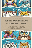 Husten, Bauchweh & Co.: Lachen statt Panik: Ein Ratgeber, der den Symptomen den Wind aus den Segeln nimmt (German Edition) B0DXGRMBC4 Book Cover