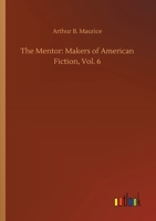 The Mentor: Makers of American Fiction, Vol. 6 3752419547 Book Cover