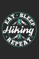 Eat Sleep Hiking Repeat: Funny Cool Hiker Journal Notebook Workbook Diary Planner - 6x9 - 120 College Ruled Lined Paper Pages - Cute Gift For Hiking Fans, Enthusiasts, Hiking Lovers, Hikers 1705981151 Book Cover