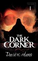 The Dark Corner: A collection of ten haunting short stories 1916582435 Book Cover