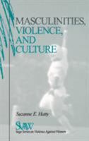 Masculinities, Violence and Culture (SAGE Series on Violence against Women) 0761905014 Book Cover