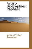 Artist Biographies: Raphael 1016144946 Book Cover